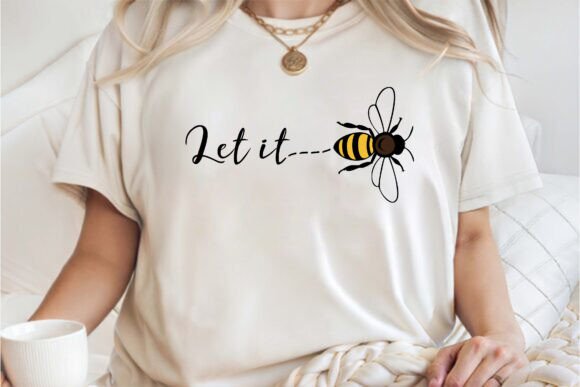 Let It Bee Positivity Shirt SVG PNG: A Creative Asset