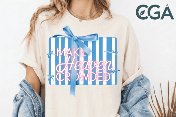 Make Heaven Crowded PNG: A Fresh Take on Faith-Based Design