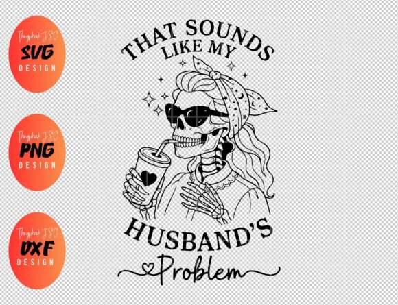 That Sounds Like My Husband's Problem: A Designer's Take on This Sarcastic SVG
